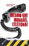 02881 - MESMO QUE MORRAS, TELEFONA! - COL. REALIDADE 4