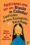 APAIXONEI-ME POR UM BLUSAO DE CABEDAL - CONFISSOES DE UMA ECOLOGISTA BARALHADA