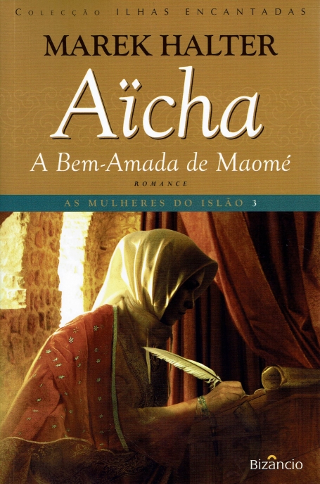 AICHA - A BEM-AMADA DE MAOME - AS MULHERES DO ISLAO 3 - COL. ILHAS ENCANTADAS 42