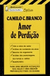 AMOR DE PERDICAO - CAMILO CASTELO BRANCO - vida e obra do autor, analise do conteudo da obra...