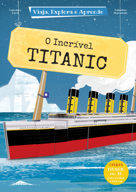 INCRIVEL TITANIC - VIAJA, EXPLORA E APRENDE com oferta do titanic em 3D para montar e brincar
