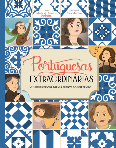 PORTUGUESAS EXTRAORDINÁRIAS - Mulheres de Coragem à Frente do seu Tempo