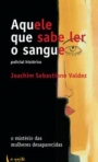 AQUELE QUE SABE LER O SANGUE - O MISTERIO DAS MULHERES DESAPARECIDAS