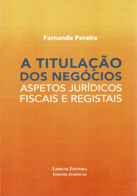 A TITULAÇÃO DOS NEGOCIOS JURIDICOS FISCAIS E REGISTAIS