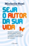 SEJA O AUTOR DA SUA VIDA - tecnicas de programacao neurolinguistica, praticas e acessiveis, para transformar com eficacia os seus sonhos em realidade