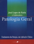 PATOLOGIA GERAL - FUNDAMENTOS DAS DOENCAS COM APLICACOES CLINICAS