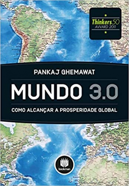 MUNDO 3.0 - COMO ALCANCAR A PROSPERIDADE GLOBAL