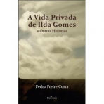 A VIDA PRIVADA DE ILDA GOMES E OUTRAS HISTORIAS