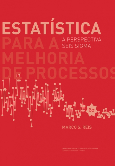 Estatística para a melhoria de processos: a perspectiva seis sigma