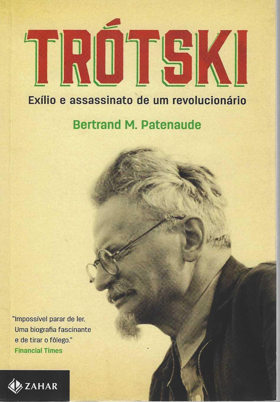TRÓTSKI - EXILIO E ASSASSINATO DE UM REVOLUCIONÁRIO