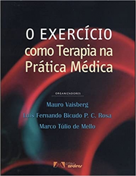 O EXERCICIO COMO TERAPIA NA PRATICA MEDICA