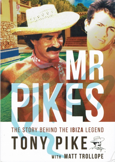MR PIKES THE STORY BEHIND THE IBIZA LEGEND