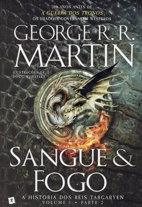 SANGUE E FOGO - A História dos Reis Targaryen - Volume 1 Parte 2