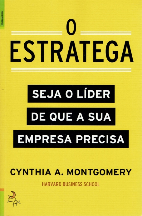 O ESTRATEGA - seja o líder de que a sua empresa precisa