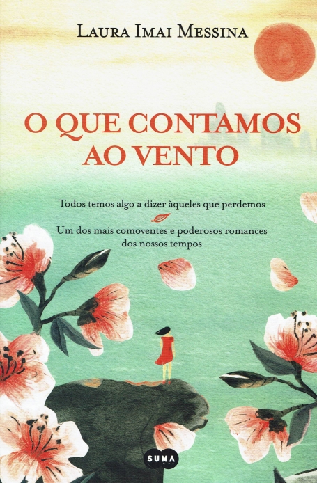 O QUE CONTAMOS AO VENTO - todos temos aldo a dizer aqueles que perdemos , um dos mais comoventes e podorosos romances dos nossos tempos