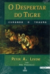 DESPERTAR DO TIGRE CURANDO O TRAUMA