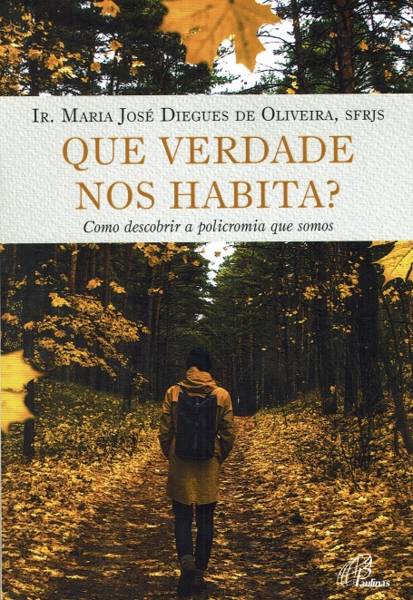 QUE VERDADE NO HABITA ? como descobrir a policromia que somos