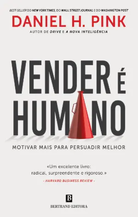 VENDER É HUMANO - motivar mais para persuadir melhor