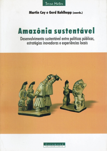 AMAZÔNIA SUSTENTÁVEL - desenvolvimento sustentável entre políticas públicas, estratégias inovadoras e expriências locais