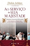 AO SERVICO DE SUA MAJESTADE - memorias, segredos e revelacoes