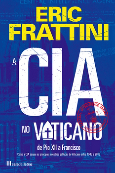 A CIA NO VATICANO DE PIO XII A FRANCISCO