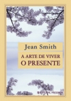 ARTE DE VIVER O PRESENTE
