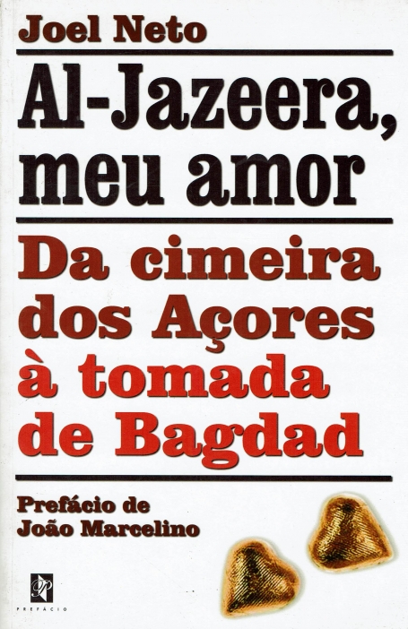 AL JAZEERA MEU AMOR - DA CIMEIRA DOS ACORES A TOMADA DE BAGDAD