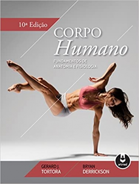 CORPO HUMANO:FUND. DE ANATOMIA E FISIOLOGIA 10ED.
