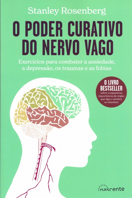 O PODER CURATIVO DO NERVO VAGO exercicios para combater a ansiedade , a depressao , os traumas e as fobias
