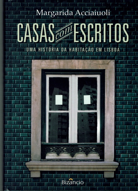 CASAS COM ESCRITOS - UMA HISTORIA DA HABITACAO EM LISBOA