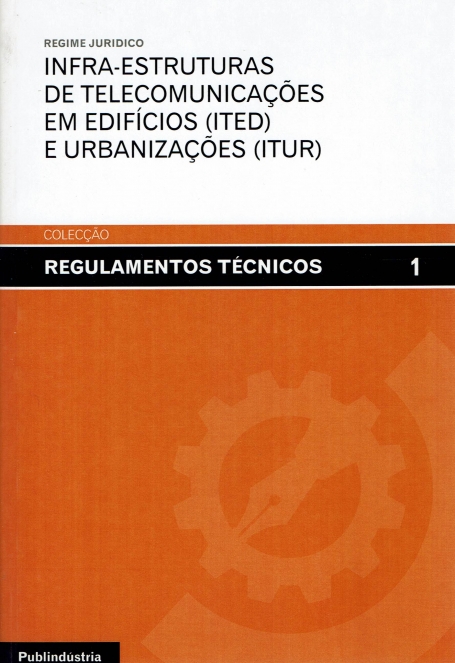 INFRA-ESTRUTURAS DE TELECOMUNICACOES EM EDIFICIOS (ITED) E URBANIZACOES (ITUR) - REGIME JURIDICO