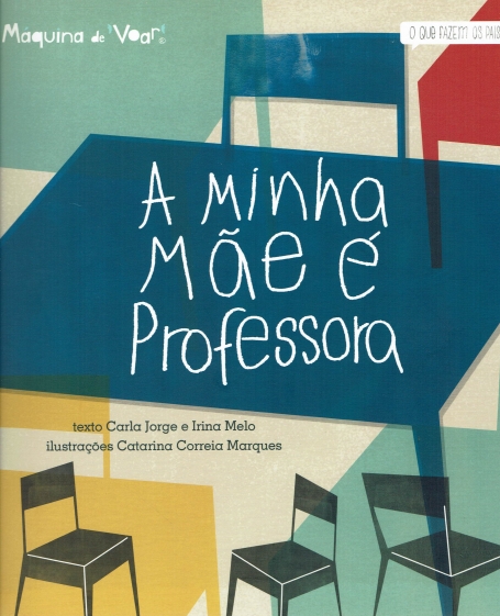 MINHA MAE E PROFESSORA - O QUE FAZEM OS PAIS?