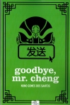 GOODBYE MR CHENG