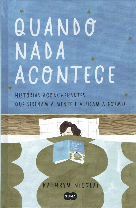 QUANDO NADA ACONTECE - historias aconchegantes que serenam a mente e ajudam a dormir