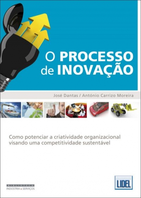 PROCESSO DE INOVACAO - como potenciar a criatividade organizacional visando uma competitividade sustentavel