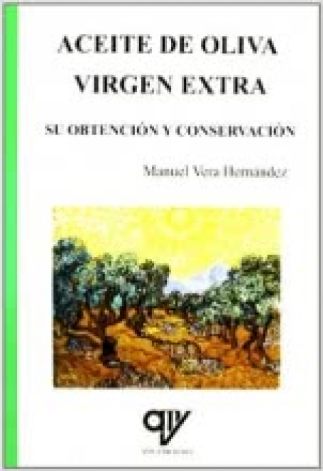 ACEITE DE OLIVA VIRGEN EXTRA SU OBTENCIÓN Y CONSERVACIÓN