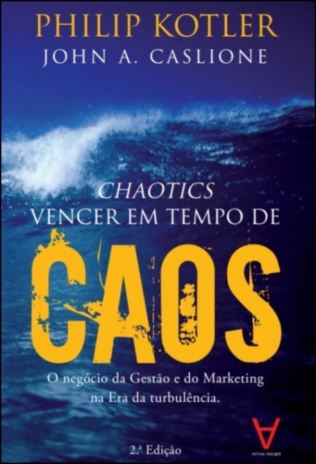 CHAOTICS - VENCEDOR EM TEMPO DE CAOS - O NEGOCIO DA GESTAO E DO MARKING NA ERA DA TURBULENCIA 2ª EDICAO