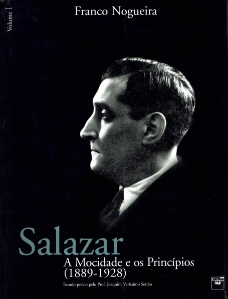 SALAZAR A MOCIDADE E OS PRINCIPIOS (1889-1928) volume 1