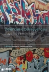 VIOLENCIAS E DELINQUENCIAS JUVENIS FEMININAS - genero e (in)visibilidades sociais