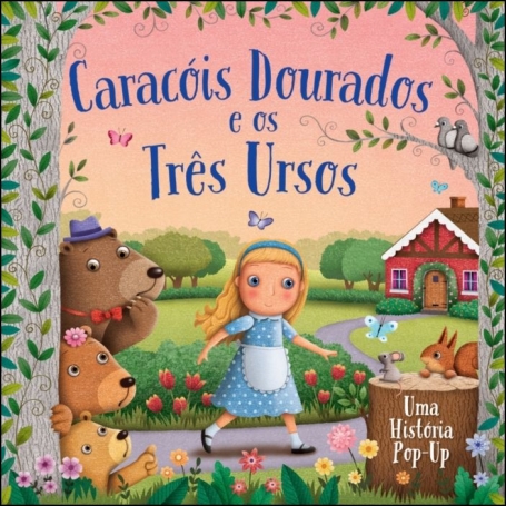 CARACOIS DOURADOS E OS TRES URSOS ( UMA HISTORIA POP-UP)