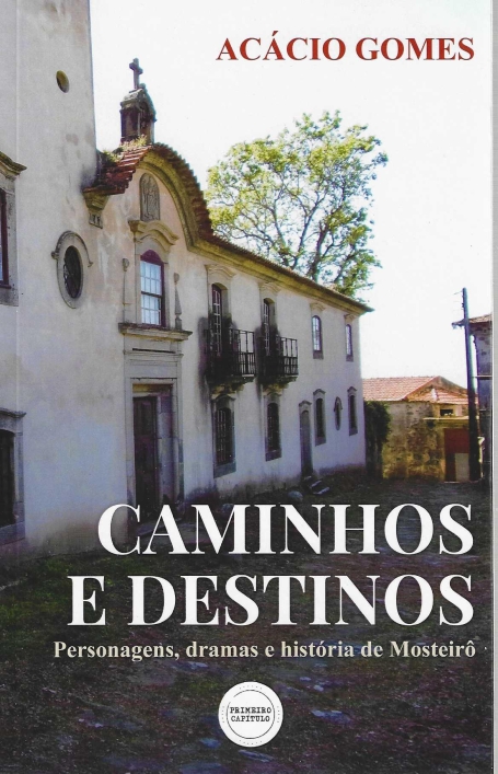 CAMINHOS E DESTINOS- PERSONAGENS, DRAMAS E HISTÓRIA DE MOSTEIRÔ