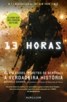 13 HORAS - OS SOLDADOS SECRETOS DE BENGHAZI - A VERDADEIRA HISTORIA