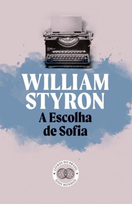 77606.10 - A ESCOLHA DE SOFIA - COLEÇÃO DOIS MUNDOS