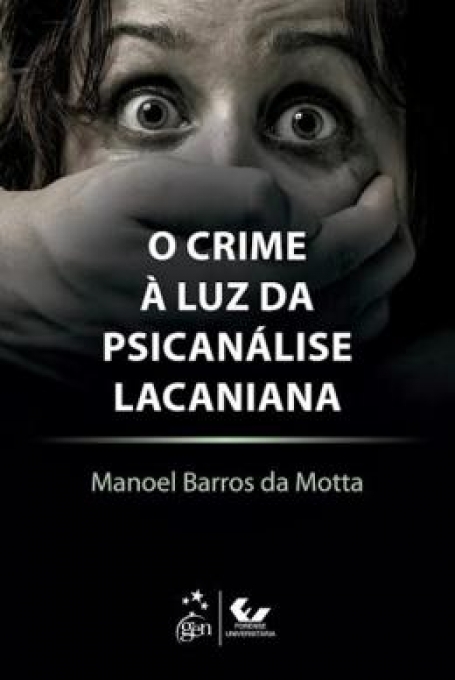 O CRIME À LUZ DA PSICANALISE LACANIANA