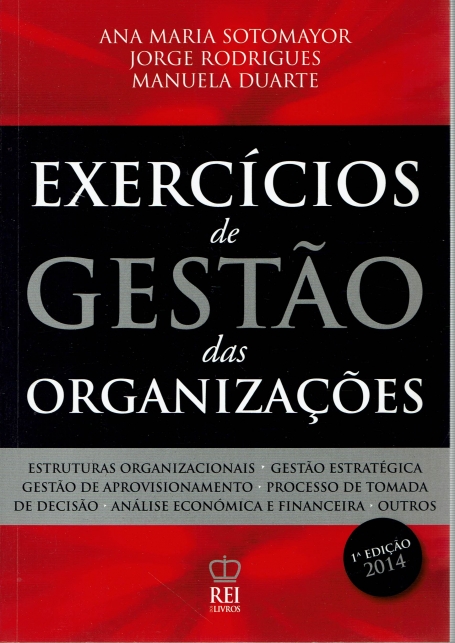 EXERCICIOS DE GESTAO DAS ORGANIZACOES - estruturas organizacionais - gestao estrategica - gestao de aprovisionamento - processo de tomada de decisao - analise economica e financeira