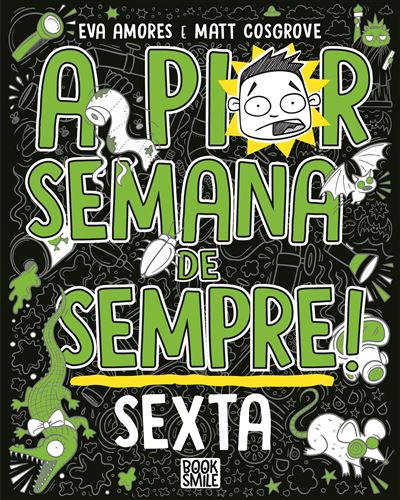 A PIOR SEMANA DE SEMPRE - SEXTA