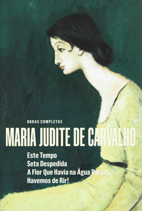 OBRAS COMPLETAS - ESTE TEMPO | SETA DESPEDIDA | A FLOR QUE HAVIA NA ÁGUA PARADA | HAVEMOS DE RIR