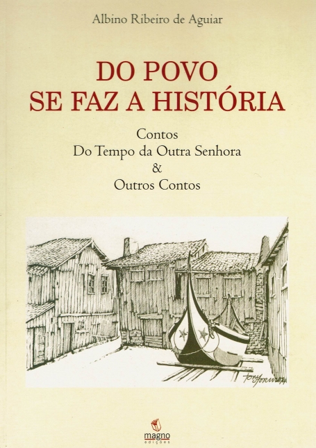 DO POVO SE FAZ HISTORIA - contos do tempo da outra senhora & outros contos
