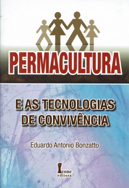 PERMACULTURA - E AS TECNOLOGIAS DE CONVIVENCIA - AGRICULTURA BIOLOGICA