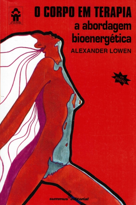 O CORPO EM TERAPIA A ABORDAGEM BIOENERGÉTICA